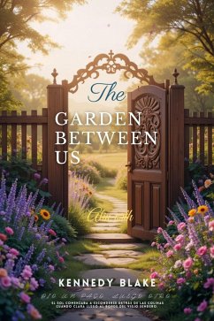 The Garden Between Us (eBook, ePUB) - Blake, Kennedy