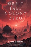 Orbitfall: Colony Zero (eBook, ePUB) Orbitfall: Colony Zero (eBook, ePUB)