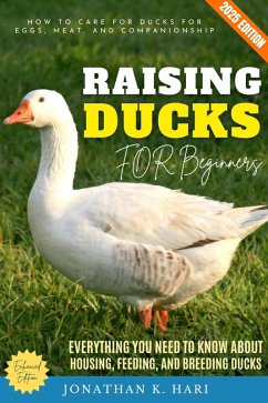 Raising Ducks for Beginners: (eBook, ePUB) - K. Hari, Jonathan
