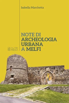 Note di archeologia urbana a Melfi - Marchetta, Isabella Note di archeologia urbana a Melfi - Marchetta, Isabella