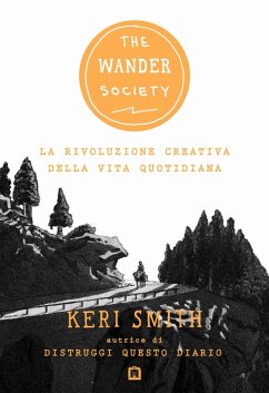Cover The wander society. La rivoluzione creativa della vita quotidiana