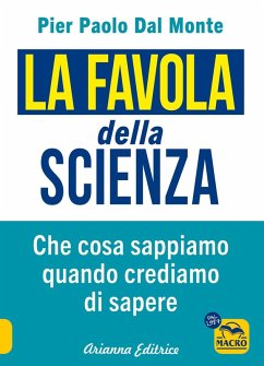 Cover La favola della scienza. Cosa sappiamo quando crediamo di sapere