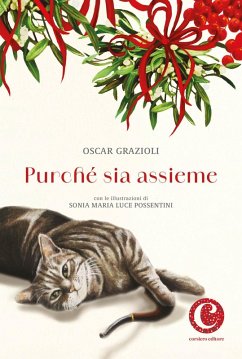 Purché insieme. Storia di un gatto, un vecchio, una pipa e un arabesco di fiocchi di neve - Grazioli, Oscar