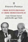 Crisi istituzionale o crisi democratica? Come Giovanni Sartori giudicherebbe oggi l'Italia Crisi istituzionale o crisi democratica? Come Giovanni Sartori giudicherebbe oggi l'Italia