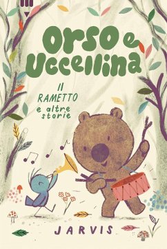 Il rametto e altre storie. Orso e Uccellina - Jarvis