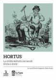 Hortus. La civiltà dell'orto nei secoli: storia e storie Hortus. La civiltà dell'orto nei secoli: storia e storie