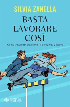 Cover Basta lavorare così. Come trovare un equilibrio felice tra vita e lavoro