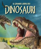 Il grande libro dei dinosauri Il grande libro dei dinosauri