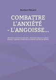 Combattre l'anxiété - l'angoisse...