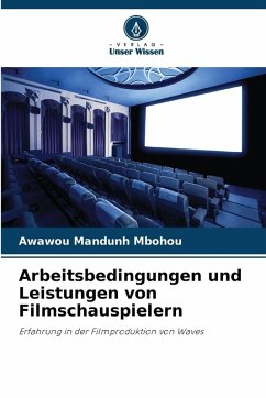 Arbeitsbedingungen und Leistungen von Filmschauspielern - MANDUNH MBOHOU, Awawou Arbeitsbedingungen und Leistungen von Filmschauspielern - MANDUNH MBOHOU, Awawou