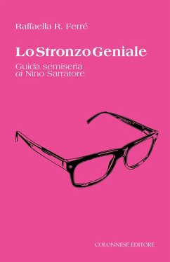 Cover Lo stronzo geniale. Guida semiseria ai Nino Sarratore