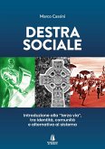 Destra sociale. Introduzione alla 'terza via', tra identità, comunità e alternativa al sistema