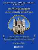 In pellegrinaggio verso le mete della fede. Una guida speciale per il pellegrino che aspira a luoghi sacri e ricchi di tradizione In pellegrinaggio verso le mete della fede. Una guida speciale per il pellegrino che aspira a luoghi sacri e ricchi di tradizione