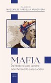Mafia. Dal feudo a Lucky Luciano-From the feud to Lucky Luciano Mafia. Dal feudo a Lucky Luciano-From the feud to Lucky Luciano