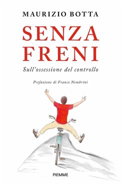 Senza freni. Sull'ossessione del controllo - Botta, Maurizio