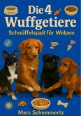 Die 4 Wuffgetiere - Schnüffelspaß für Welpen (eBook, ePUB)