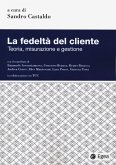 La fedeltà del cliente. Teoria, misurazione e gestione La fedeltà del cliente. Teoria, misurazione e gestione