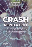Crash reputation. 50 + 1 casi di crisi reputazionali: da Armani a DAZN, da Nike a Ryanair, gli errori che hanno pregiudicato il valore di aziende e influencer