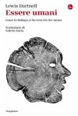 Essere umani. Come la biologia ci ha reso ciò che siamo Essere umani. Come la biologia ci ha reso ciò che siamo