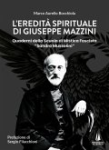 L' eredità spirituale di Giuseppe Mazzini. Quaderni della Scuola di Mistica Fascista 'Sandro Mussolini' L' eredità spirituale di Giuseppe Mazzini. Quaderni della Scuola di Mistica Fascista 'Sandro Mussolini'