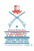 La repubblica dei fucili L'America come cultura delle armi e altri saggi La repubblica dei fucili L'America come cultura delle armi e altri saggi