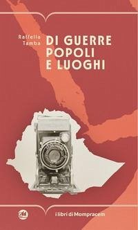 Di guerre popoli e luoghi - Tamba, Raffaella