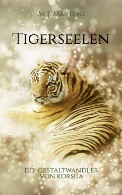 Die Gestaltwandler von Korsua: Tigerseelen (eBook, ePUB) - Martens, M. J.