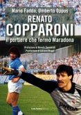 Renato Copparoni. Il portiere che fermò Maradona