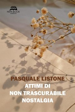 Attimi di non trascurabile nostalgia - Listone, Pasquale Attimi di non trascurabile nostalgia - Listone, Pasquale