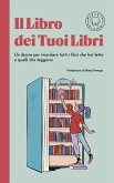 Il libro dei tuoi libri Il libro dei tuoi libri