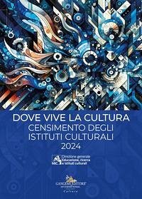 Cover Dove vive la cultura. Censimento degli istituti culturali italiani. Testo inglese a fronte