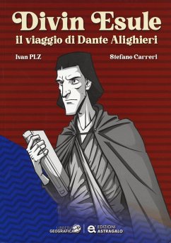 Divin Esule. Il viaggio di Dante Alighieri - Pelizzari, Ivan; Carreri, Stefano