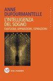L' intelligenza del sogno. Fantasmi, apparizioni, ispirazioni L' intelligenza del sogno. Fantasmi, apparizioni, ispirazioni
