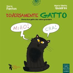 Diversamente gatto. Storia di un gatto che voleva gracidare - Fanton, Ilaria; Quadrini, Maria Diletta