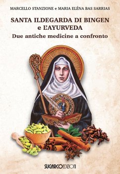 Cover Santa Ildegarda di Bingen e l'ayurveda. Due antiche medicine a confronto