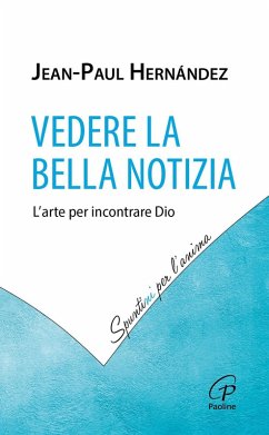 Cover Vedere la Bella Notizia. L'arte per incontrare Dio