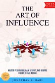 The Art of Influence: (eBook, ePUB)