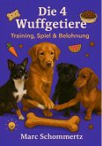 Die 4 Wuffgetiere - Training, Spiel & Belohnung (eBook, ePUB)