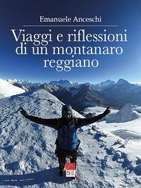 Cover Viaggi e riflessioni di un montanaro reggiano. Dalla Polinesia al sud est asiatico, dagli Usa alla Russia, dall'Australia al Sudafrica, dai Paesi Baltici al Nepal
