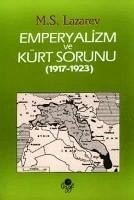Emperyalizm ve Kürt Sorunu 1917 - 1923 - S. Lazarev, M.
