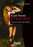 E poi furono streghe. Dalla dea Madre alla Malefica E poi furono streghe. Dalla dea Madre alla Malefica