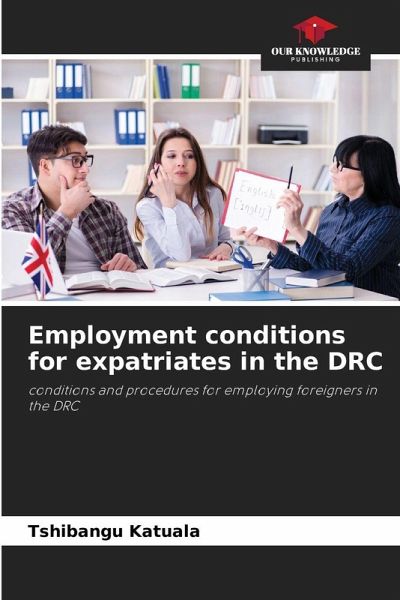 Employment conditions for expatriates in the DRC Employment conditions for expatriates in the DRC