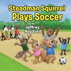 Steadman Squirrel Plays Soccer Steadman Squirrel Plays Soccer