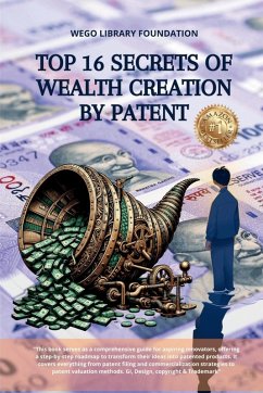 Top 16 Secrets of Wealth creation by Patent - Wego Library Foundation Top 16 Secrets of Wealth creation by Patent - Wego Library Foundation