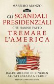 Gli scandali presidenziali che hanno fatto tremare l'America. Dall'omicidio di Lincoln all'attentato a Trump Gli scandali presidenziali che hanno fatto tremare l'America. Dall'omicidio di Lincoln all'attentato a Trump