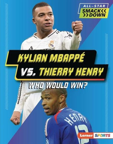 Kylian Mbappé vs. Thierry Henry Kylian Mbappé vs. Thierry Henry