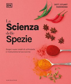 Cover La scienza delle spezie. Scopri nuovi modi di utilizzarle e rivoluziona la tua cucina