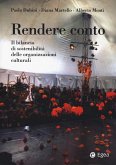 Rendere conto. Il bilancio di sostenibilità delle organizzazioni culturali Rendere conto. Il bilancio di sostenibilità delle organizzazioni culturali