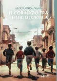 Il coraggio tra i fiori d'ortica Il coraggio tra i fiori d'ortica