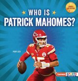 Who Is Patrick Mahomes? Who Is Patrick Mahomes?